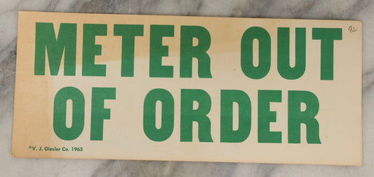 Lot 205 - Vintage Double Sided "Meter Out Of Order" And "Please Help" Paper Sign, Green On White And Black On Orange, Copyright 1965, V.J. Giesler Co.
