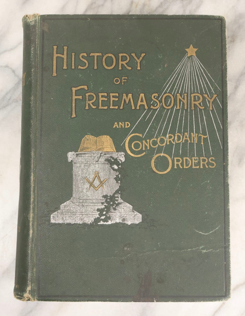 Lot 017 - "History Of Freemasonry And Concordant Orders" Antique Illustrated Masonic Reference Book By A Board Of Editors, Published By The Fraternity Publishing Company, Boston And New York, 1891