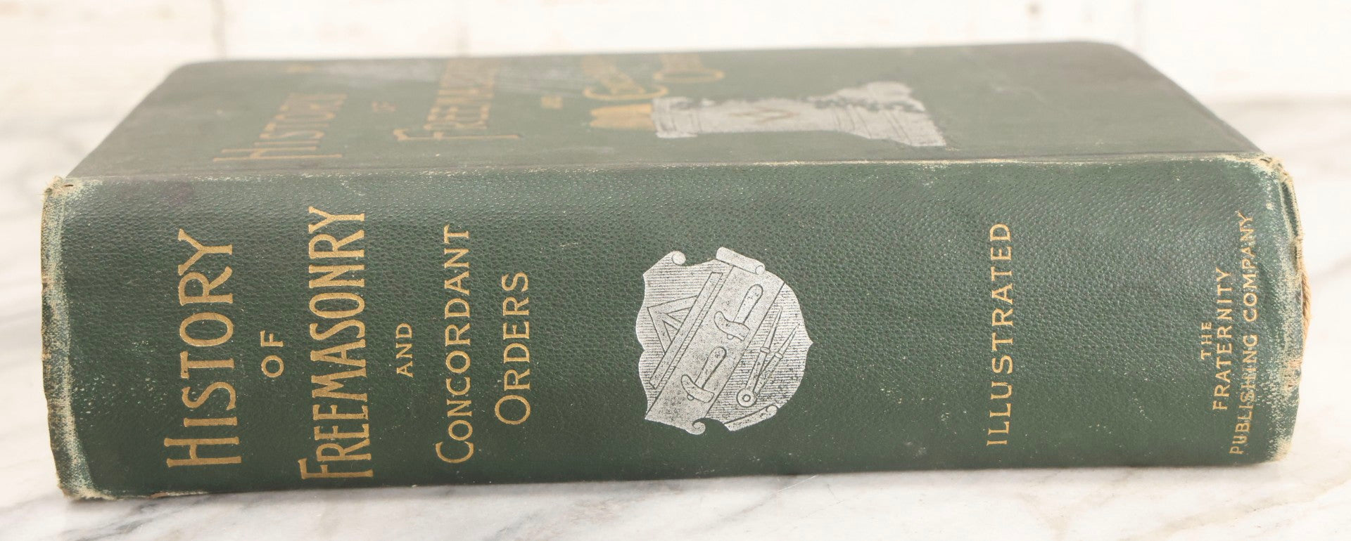 Lot 017 - "History Of Freemasonry And Concordant Orders" Antique Illustrated Masonic Reference Book By A Board Of Editors, Published By The Fraternity Publishing Company, Boston And New York, 1891