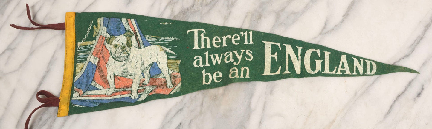 Lot 053 - Vintage Felt Pennant "There'll Always Be An England" With Bulldog And British Flag, 22-1/2" L