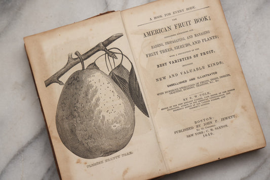 Lot 195 - "The American Fruit Book" Antique Agricultural Reference Book By S. W. Cole, Illustrated With Engravings Of Fruits, Trees, Insects, Grafting, Budding, And Training, Published By John P. Jewett, Boston, 1849, Note Missing Back Cover