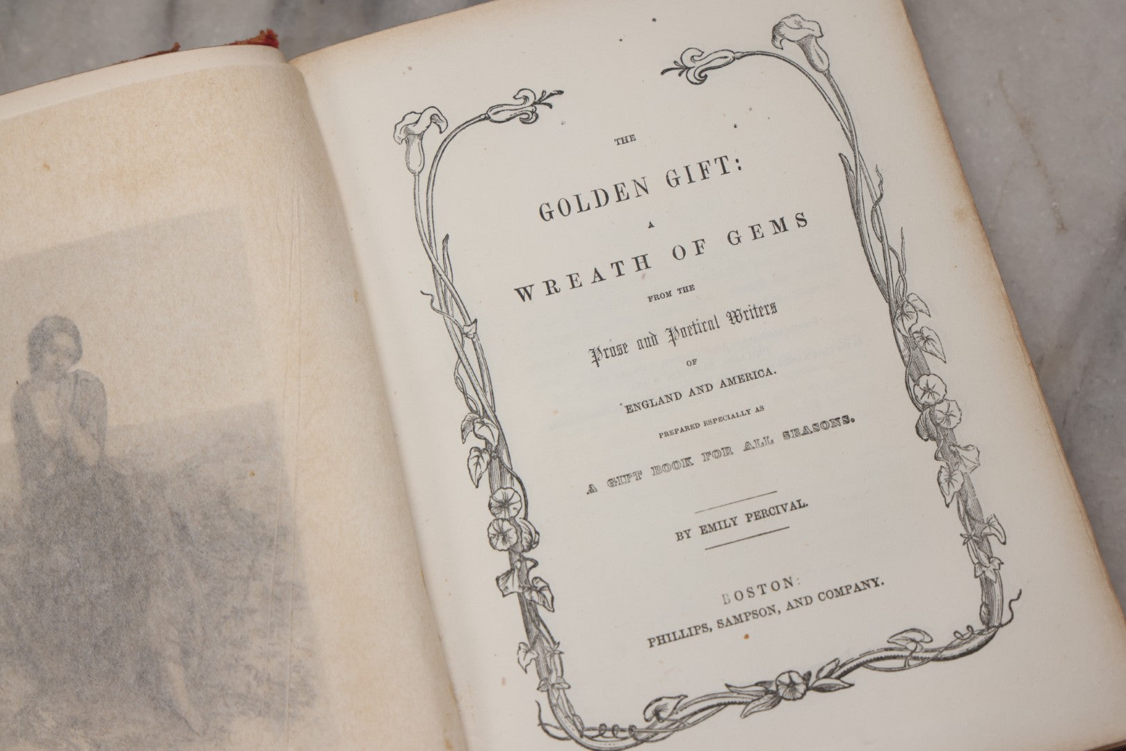 Lot 209 - "The Golden Gift; A Wreath Of Gems" Antique Poetry And Prose Book Compiled By Emily Percival, Illustrated With Engraved Plates Of Women And Lovers, Published By Phillips, Sampson, And Company, Boston, 1853, Note Missing Spine Cover