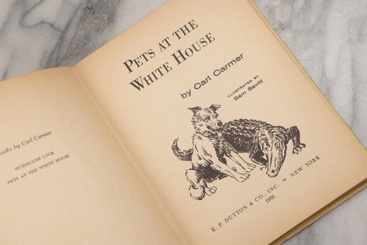 Lot 216 - "Pets At The White House" Vintage Children's Book By Carl Carmer, Illustrated By Sam Savitt, E.P. Dutton & Co., 1959, First Edition