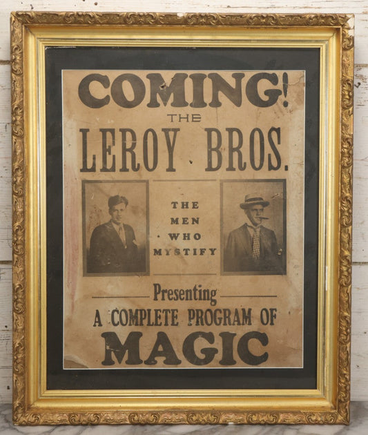 Lot 004 - Vintage Magic Poster, "Coming! The Leroy Bros., The Men Who Mystify, Presenting A Complete Program Of Magic," Custom Frame, 19" x 23"