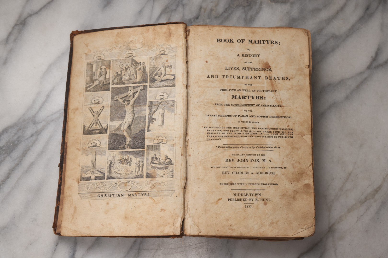 Lot 064 - "Book Of Martyrs; Or, A History Of The Lives, Sufferings, And Triumphant Deaths, Of The Primitive As Well As Protestant Martyrs" Antique Religious Book By Rev. John Fox, Published By E. Hunt, Middletown, 1832