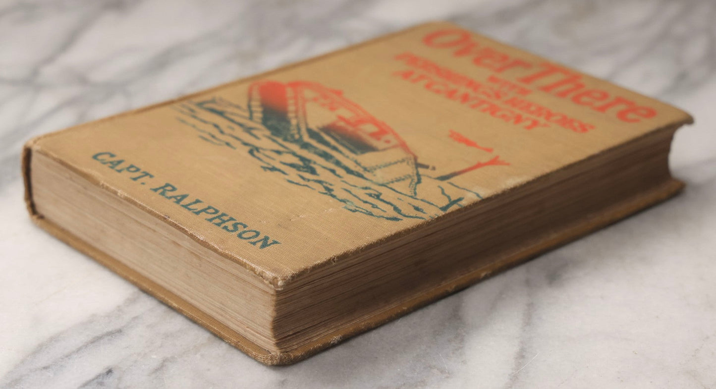 Lot 077 - "Over There With Pershing's Heroes At Cantigny" Antique World War I Book By Capt. George H. Ralphson, Published By M. A. Donohue & Co., Chicago, 1919