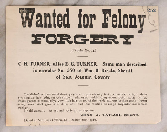 Lot 169 - Antique Wanted Poster Circular No. 24 For C. H. Turner, Alias E. G. Turner, Wanted For Felony Forgery, Issued By Sheriff Chas. J. Taylor, San Luis Obispo, California, 1916