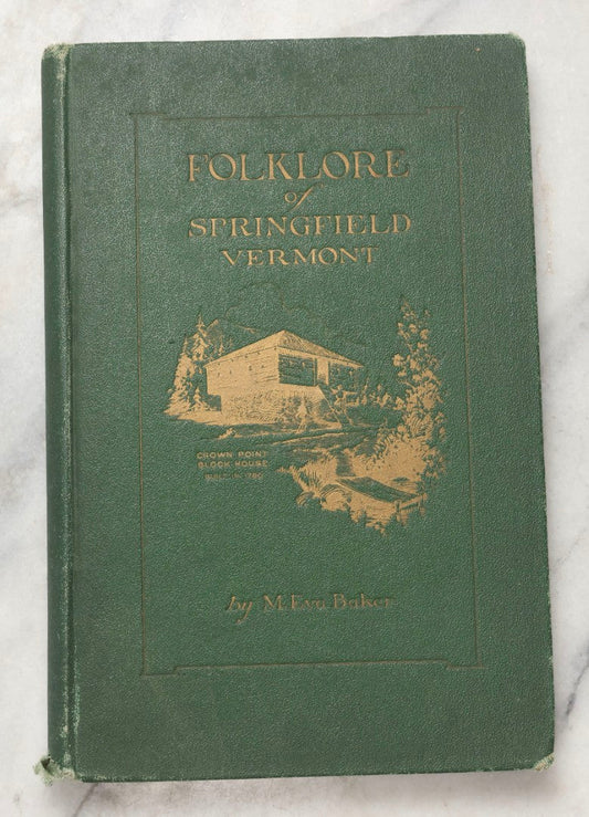 Lot 197 - "Folklore Of Springfield, Vermont" Antique Illustrated Local History Book By Mary Eva Baker, Published By The Altrurian Club Of Springfield, Springfield, Vermont, 1922