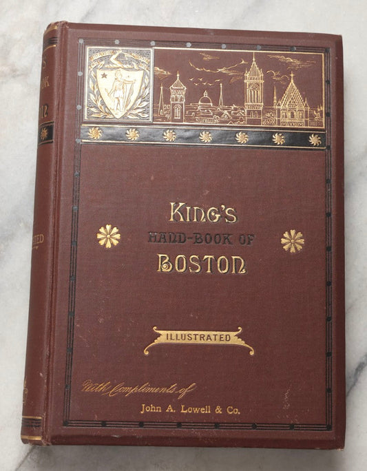Lot 198 - "King's Hand-Book Of Boston" Antique Illustrated Guide Book By Moses King, Published By Moses King, Cambridge, Massachusetts, 1881