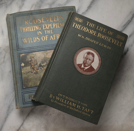 Lot 200 - Pair Of Antique Theodore Roosevelt Books: "The Life Of Theodore Roosevelt" By Wm. Draper Lewis, Ph.D., 1919, And "Roosevelt's Thrilling Experiences In The Wilds Of Africa: Hunting Big Game"