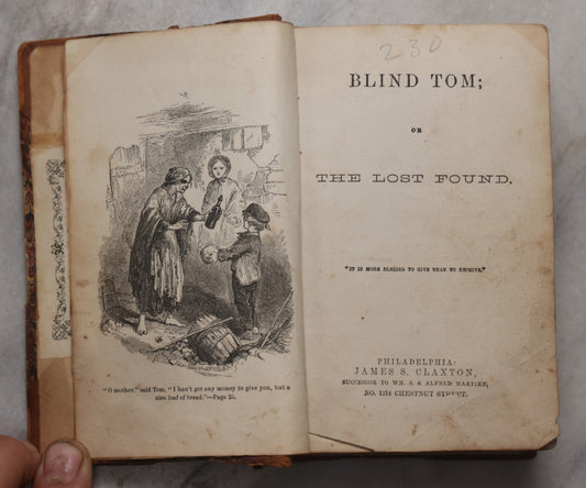 Lot 211 - "Blind Tom; Or The Lost Found" Antique Sunday School Book, Published By James S. Claxton, Philadelphia, 1865