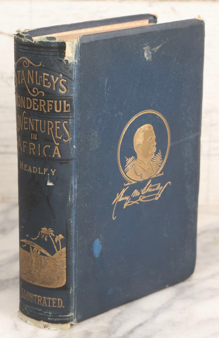 Lot 025 - "Stanley's Wonderful Adventures In Africa" Antique African Exploration Book By Hon. J. T. Headley And Willis Fletcher Johnson, Published By Edgewood Publishing Co., 1889
