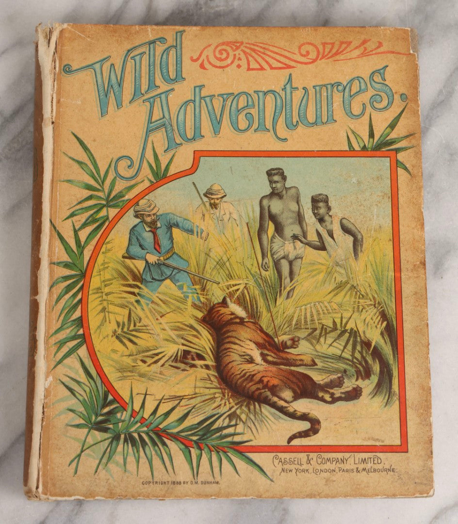 Lot 027 - "Wild Adventures In Wild Places" Antique Sporting And Adventure Book By Gordon Stables, M.D., R.N., Published By Cassell And Company, Limited, London, Paris, New York And Melbourne, Circa 1888