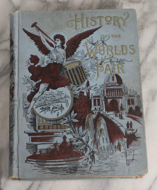 Lot 028 - "History Of The World's Fair: Being A Complete And Authentic Description Of The Columbian Exposition From Its Inception" Antique 1893 World's Fair Book By Major Ben C. Truman, Published By Mammoth Publishing Co., Philadelphia, Pennsylvania