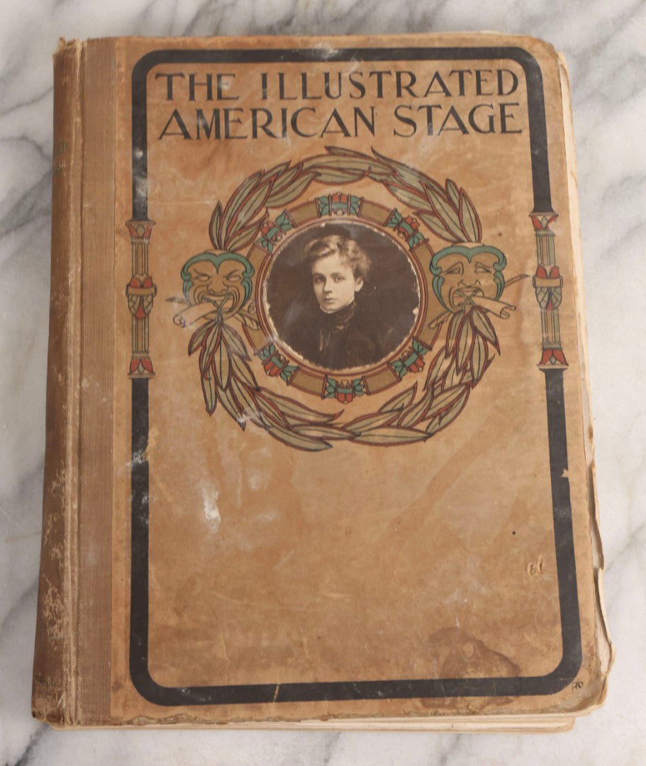 Lot 031 - "The Illustrated American Stage" Antique American Theater Book, Published By R. H. Russell, New York, 1901, Note Poor Condition