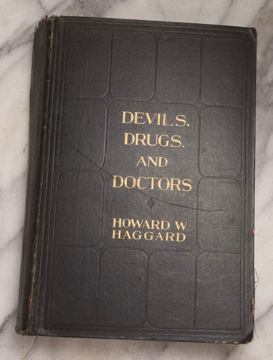 Lot 188 - "Devils, Drugs, And Doctors: The Story Of The Science Of Healing From Medicine-Man To Doctor" Vintage Illustrated Medical History Book By Howard W. Haggard M.D., Published By Harper And Brothers, New York And London, 1929