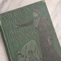Lot 192 - “American Wives And English Husbands” Antique Novel By Gertrude Atherton, International Association Of Newspapers And Authors, Boston, 1901