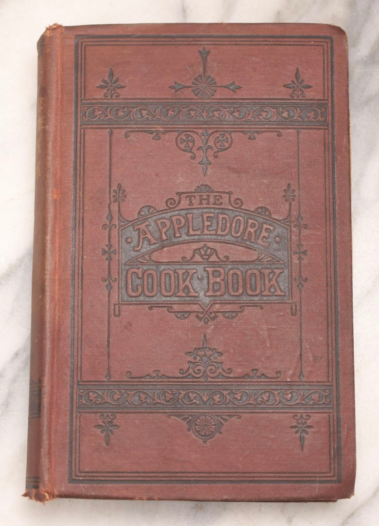 Lot 194 - Pair Of Antique Cookbooks, The Appledore Cook Book, 1883 & Dr. Chase's Recipes; Or, Information For Everybody Circa 1870
