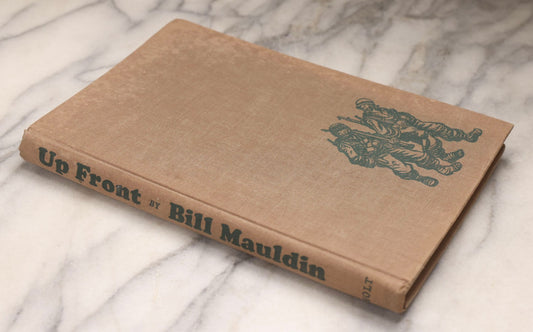 Lot 199 - “Up Front” Vintage Hardcover War Memoir With Cartoons By Bill Mauldin, Henry Holt & Company, New York, 1945