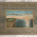 Lot 069 - Antique “The Overland Trail: From The Golden Gate To The Great Salt Lake, Along The Southern Pacific—The Road Of A Thousand Wonders” Scenic Guide Book, Exclusive Edition