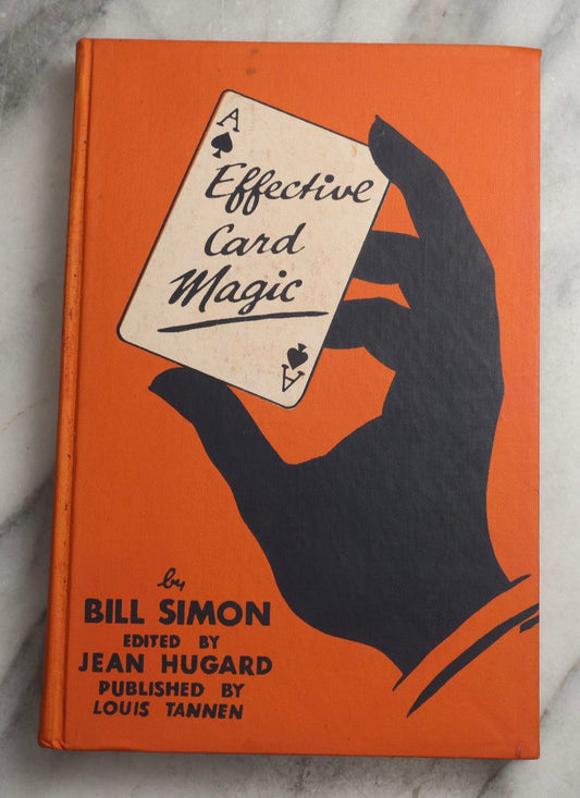 Lot 096 - "Effective Card Magic" Vintage Magic Book By Bill Simon, Edited By Jean Hugard, Illustrated By Stanley Jaks, Published By Louis Tannen, New York, New York, 1952