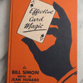 Lot 096 - "Effective Card Magic" Vintage Magic Book By Bill Simon, Edited By Jean Hugard, Illustrated By Stanley Jaks, Published By Louis Tannen, New York, New York, 1952