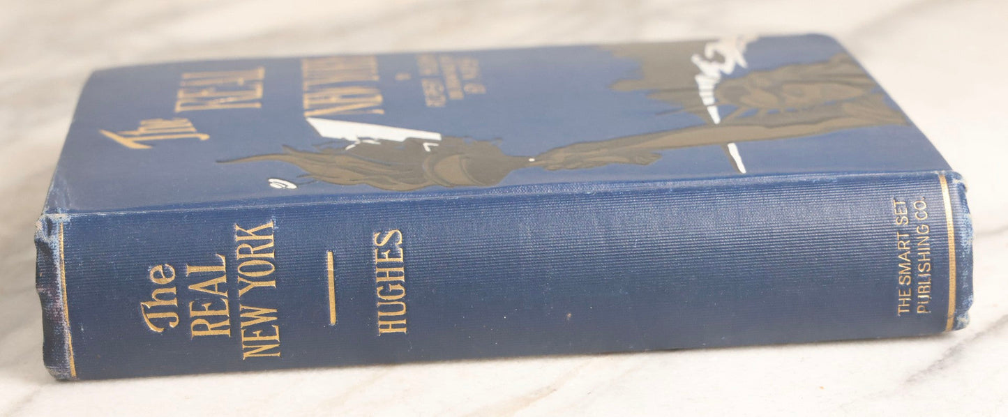 Lot 157 - "The Real New York" Antique Illustrated Cultural Commentary Book By Rupert Hughes, Drawings By Hy. Mayer, Published By The Smart Set Publishing Company, New York, New York, 1904