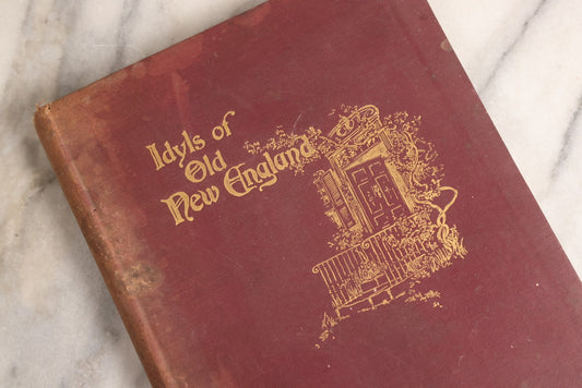 Lot 158 - "Idyls Of Old New England" Antique Poetry Book By Clarence Hawkes, Illustrated By R. Lionel De Lisser And Bessie W. Bell, Published By Picturesque Publishing Co., Northampton, Massachusetts, 1897
