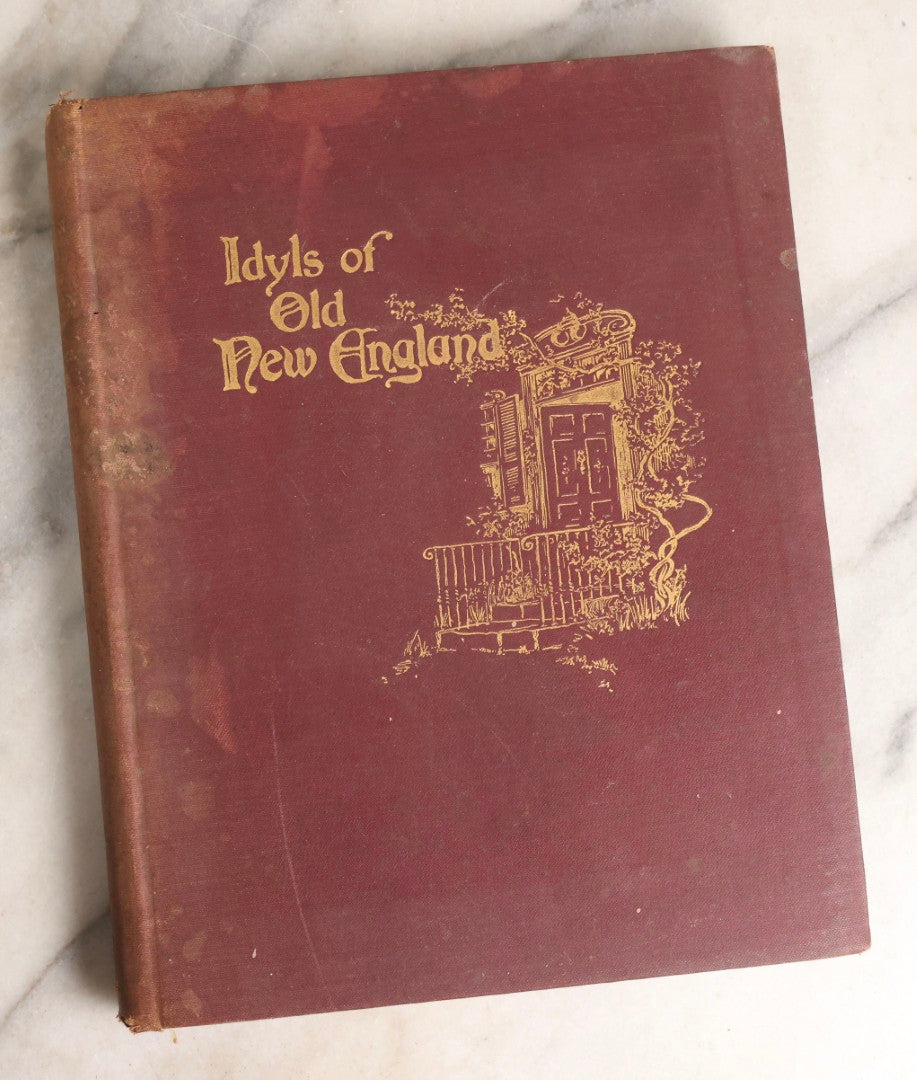 Lot 158 - "Idyls Of Old New England" Antique Poetry Book By Clarence Hawkes, Illustrated By R. Lionel De Lisser And Bessie W. Bell, Published By Picturesque Publishing Co., Northampton, Massachusetts, 1897