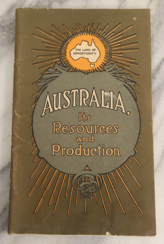 Lot 180 - "Australia, Its Resources And Production" Antique Informational Booklet Published By The Commonwealth Immigration Office, Melbourne, 1925