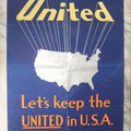 Lot 027 - Vintage World War II Era Think American Propaganda Poster “United – Let's Keep The United In U.S.A..”, No. 114, Kelly-Read & Co., Rochester, New York, Artwork By C.R. Miller