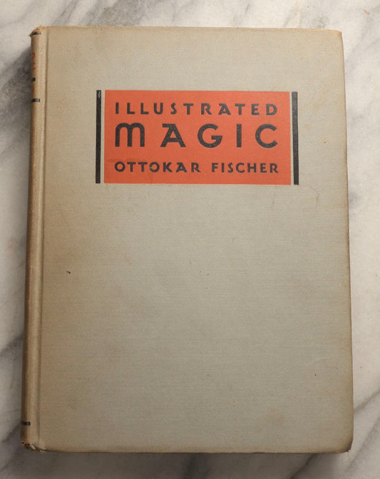 Lot 100 - "Illustrated Magic" Vintage Magic Book By Ottokar Fischer, Published By The Macmillan Company, New York, 1943
