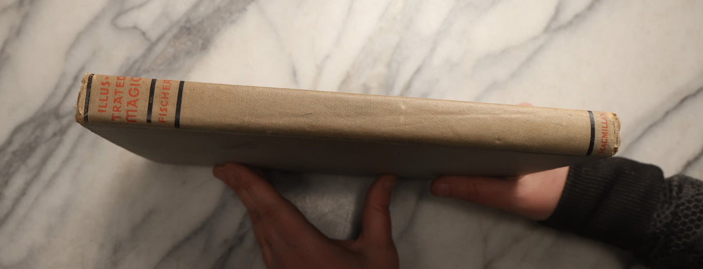 Lot 100 - "Illustrated Magic" Vintage Magic Book By Ottokar Fischer, Published By The Macmillan Company, New York, 1943