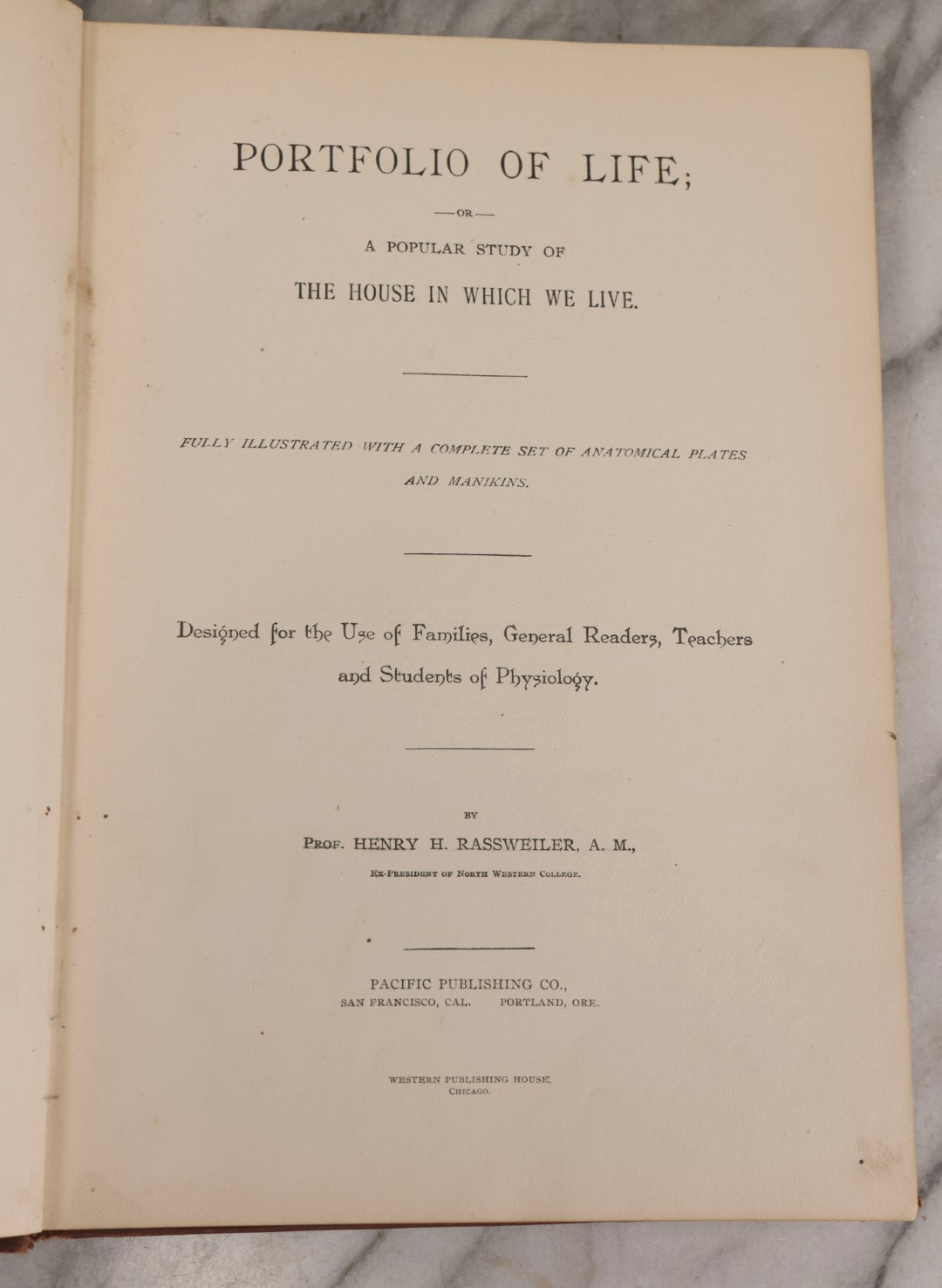 Lot 008 - "Portfolio Of Life; Or, A Popular Study Of The House In Which We Live" Antique Physiology Book By Prof. Henry H. Rassweiler, Illustrated With Anatomical Plates And Manikins, Published By Pacific Publishing Co.