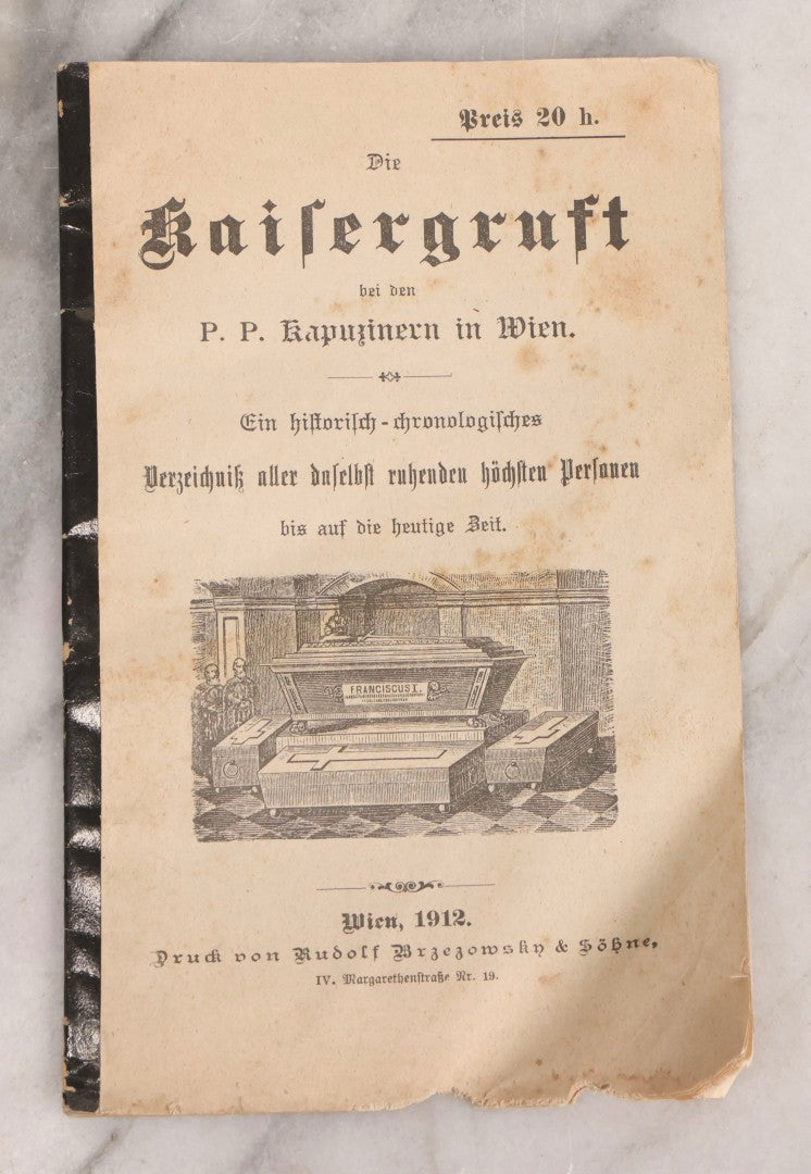 Lot 219 - Antique German Language Booklet “Die Kaisergruft Bei Den P.P. Kapuzinern In Wien” ("The Imperial Crypt At The Capuchin Monastery In Vienna") Historical Register Of Habsburg Burials, Illustrated, Printed By Rudolf Brzezowsky & Sons, 1912