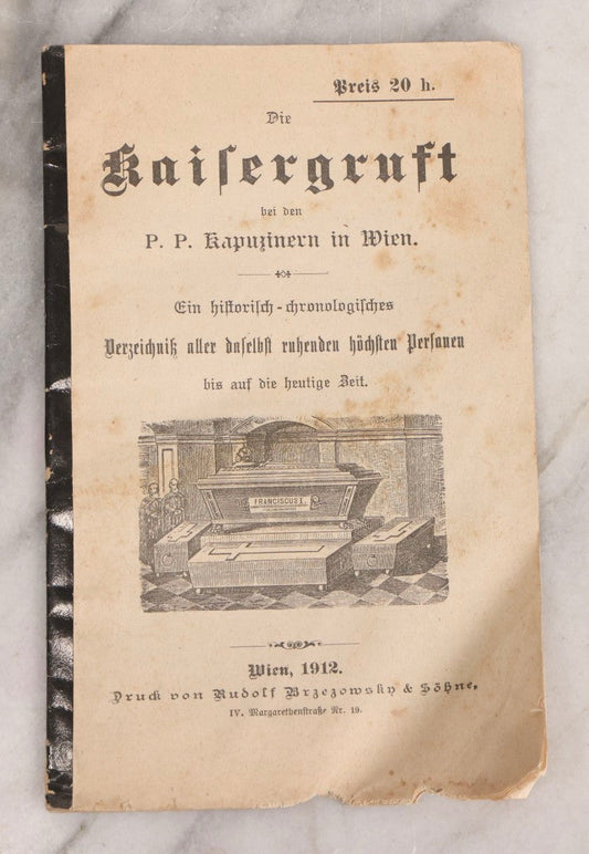 Lot 219 - Antique German Language Booklet “Die Kaisergruft Bei Den P.P. Kapuzinern In Wien” ("The Imperial Crypt At The Capuchin Monastery In Vienna") Historical Register Of Habsburg Burials, Illustrated, Printed By Rudolf Brzezowsky & Sons, 1912