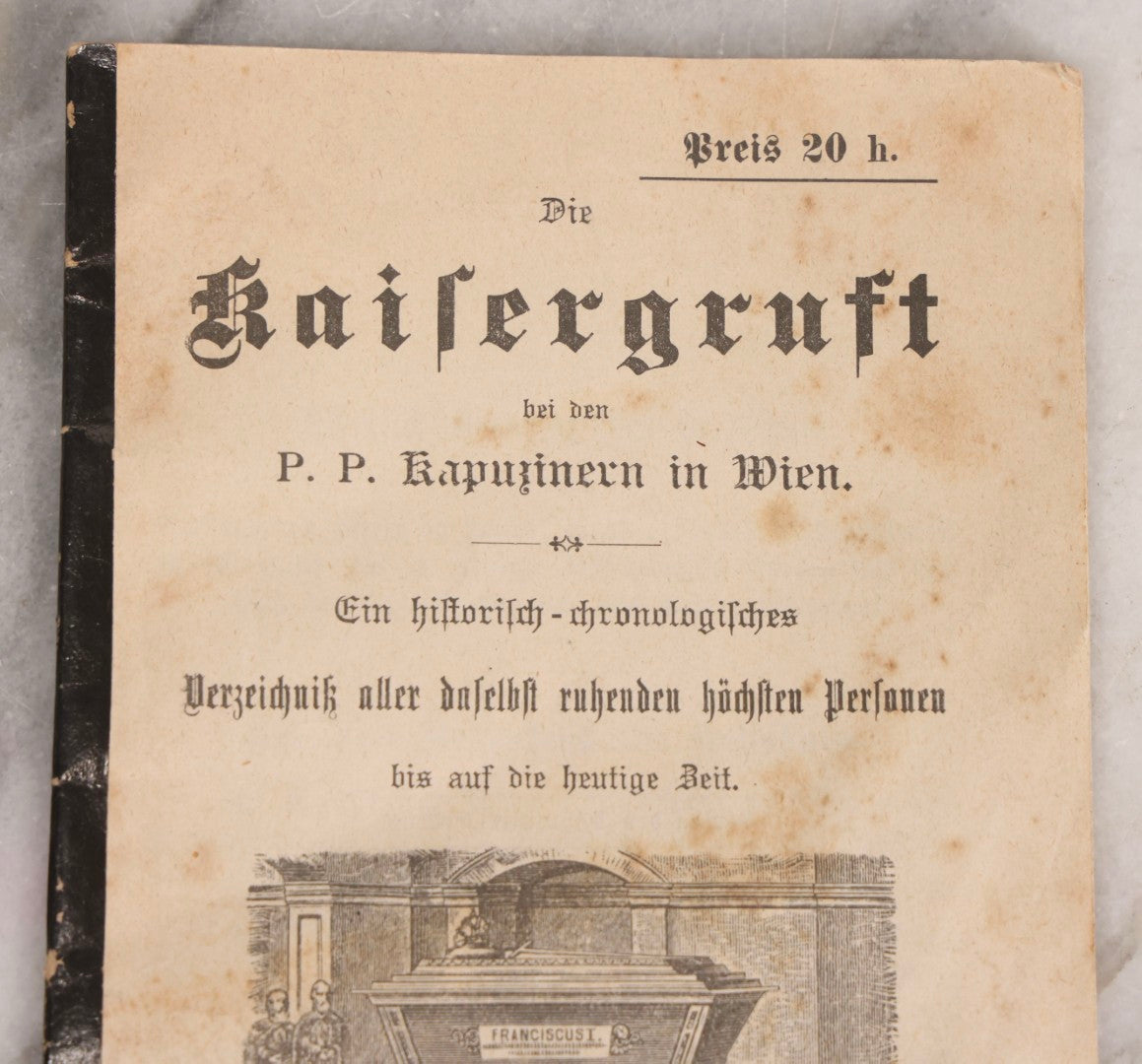 Lot 219 - Antique German Language Booklet “Die Kaisergruft Bei Den P.P. Kapuzinern In Wien” ("The Imperial Crypt At The Capuchin Monastery In Vienna") Historical Register Of Habsburg Burials, Illustrated, Printed By Rudolf Brzezowsky & Sons, 1912