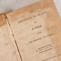 Lot 308 - "The Stranger In France: Or, A Tour From Devonshire To Paris" Antique Travel Book By John Carr, Esq., Printed For Isaiah Thomas, By William Fessenden, Brattleboro, Vermont, 1806, Note Back Cover Separated