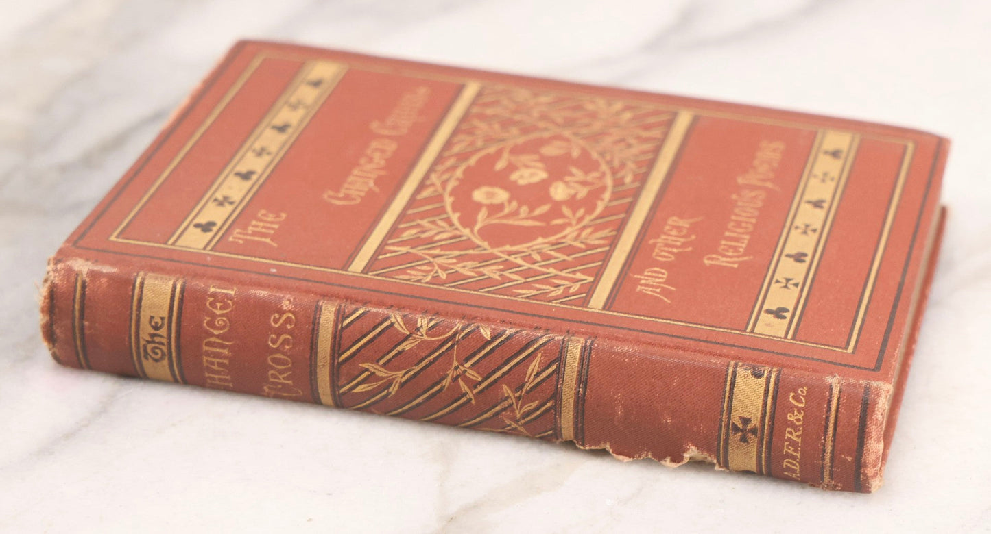 Lot 319 - "The Changed Cross And Other Religious Poems" Antique Religious Poetry Book Published By Anson D.F. Randolph & Company, New York, 1879