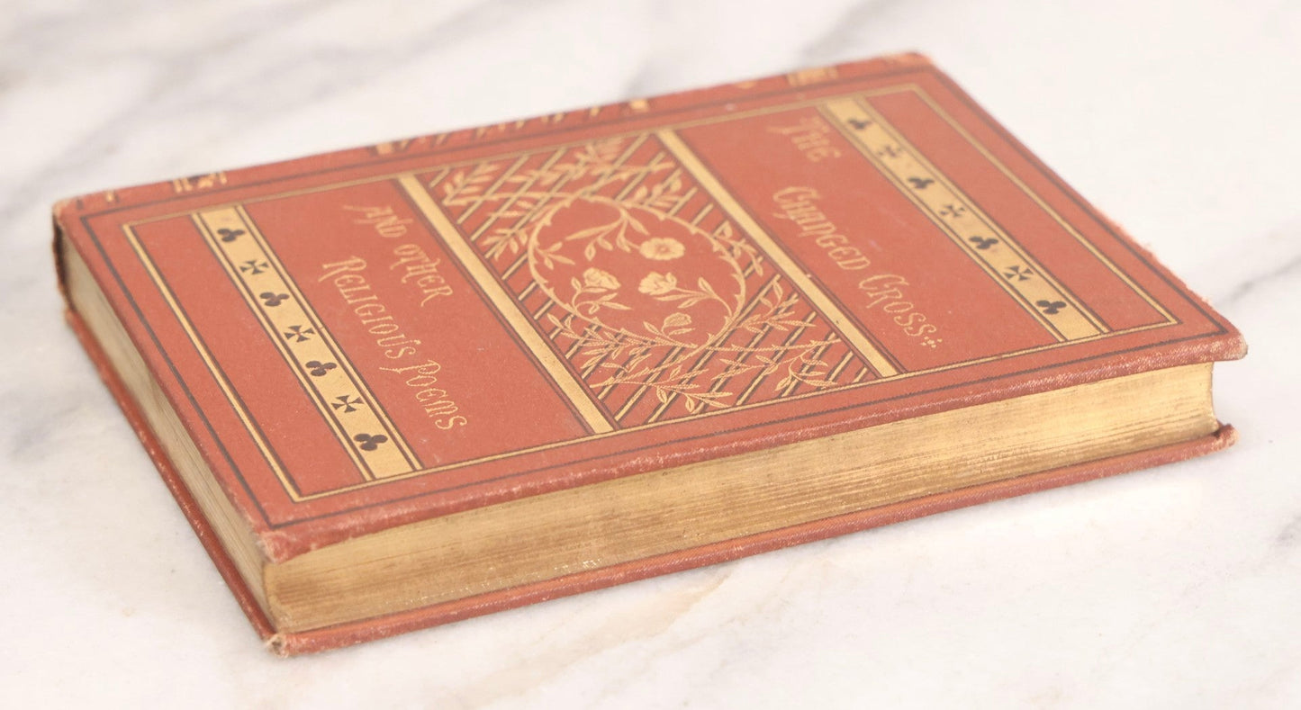 Lot 319 - "The Changed Cross And Other Religious Poems" Antique Religious Poetry Book Published By Anson D.F. Randolph & Company, New York, 1879