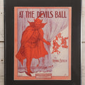 Lot 002 - Antique "At The Devil's Ball" Sheet Music By Irving Berlin With Mephisto Devil Character And Dancing Devils On Cover, Published By Waterson, Berlin, & Snyder Co., New York, New York, Cover Art By Edward H. Pfeiffer, Framed, 13-3/4" x 17-1/4"