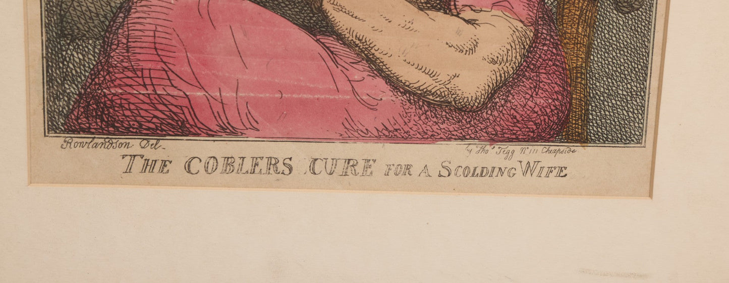 Lot 041 - Antique Hand Colored Caricature Print "The Coblers Cure For A Scolding Wife" By Thomas Rowlandson, Depicting A Cobler Sewing His Wife's Mouth Shut, Published By Thomas Tegg, Circa 1810, Framed, No Glass, 14-1/8" x 18-5/8"