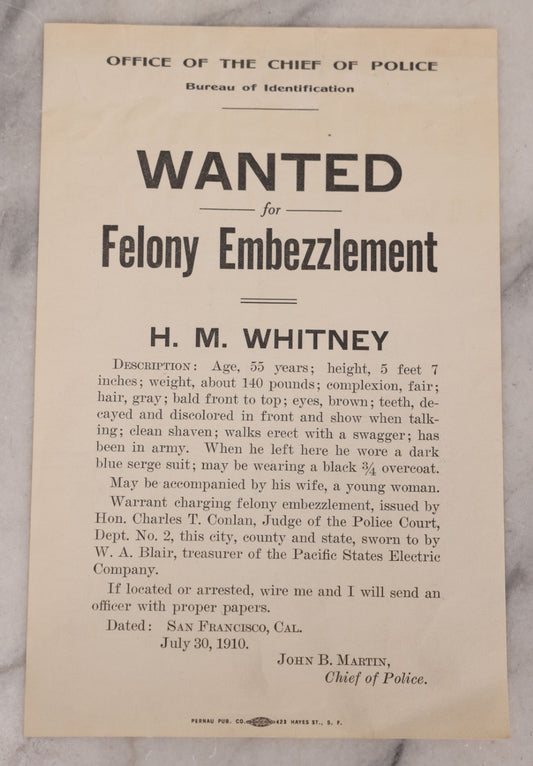 Lot 125 - Antique Wanted Poster For H.M. Whitney, Felony Embezzlement, Office Of The Chief Of Police, Bureau Of Identification, San Francisco, California, July 30, 1910