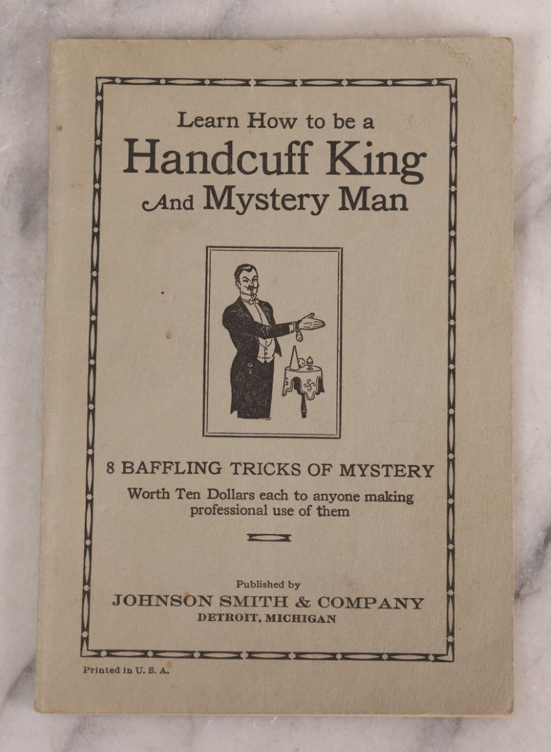 Lot 193 - Vintage "Learn How To Be A Handcuff King And Mystery Man" Magic Booklet Published By Johnson Smith & Company, Detroit, Michigan, Circa 1930