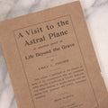 Lot 196 - Vintage "A Visit To The Astral Plane Or Another Proof Of Life Beyond The Grave" Booklet By Emily L. Fischer, Published In Philadelphia, Pennsylvania