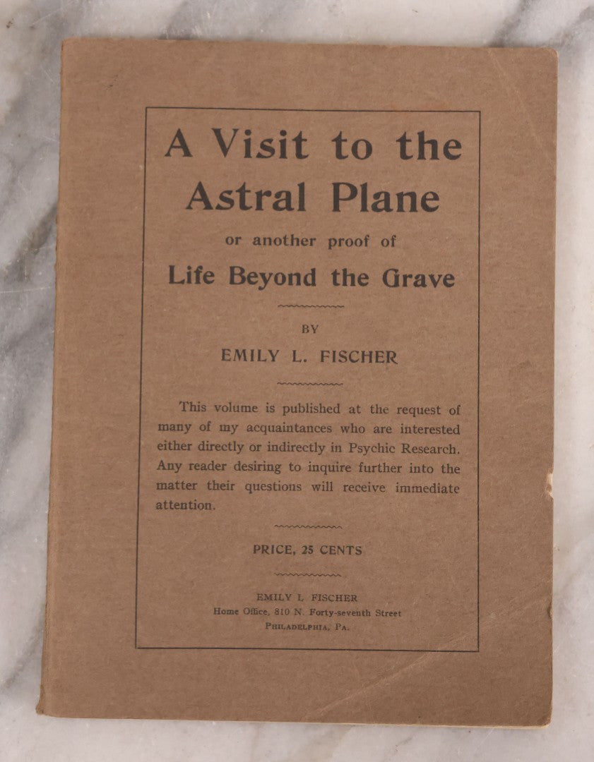 Lot 196 - Vintage "A Visit To The Astral Plane Or Another Proof Of Life Beyond The Grave" Booklet By Emily L. Fischer, Published In Philadelphia, Pennsylvania