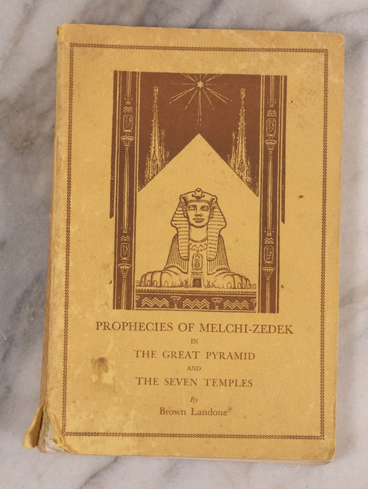 Lot 197 - Vintage "Prophecies Of Melchi-Zedek In The Great Pyramid And The Seven Temples" Book By Brown Landone, Copyright 1940, The Landone Foundation, Inc., Orlando, Winter Park, Florida