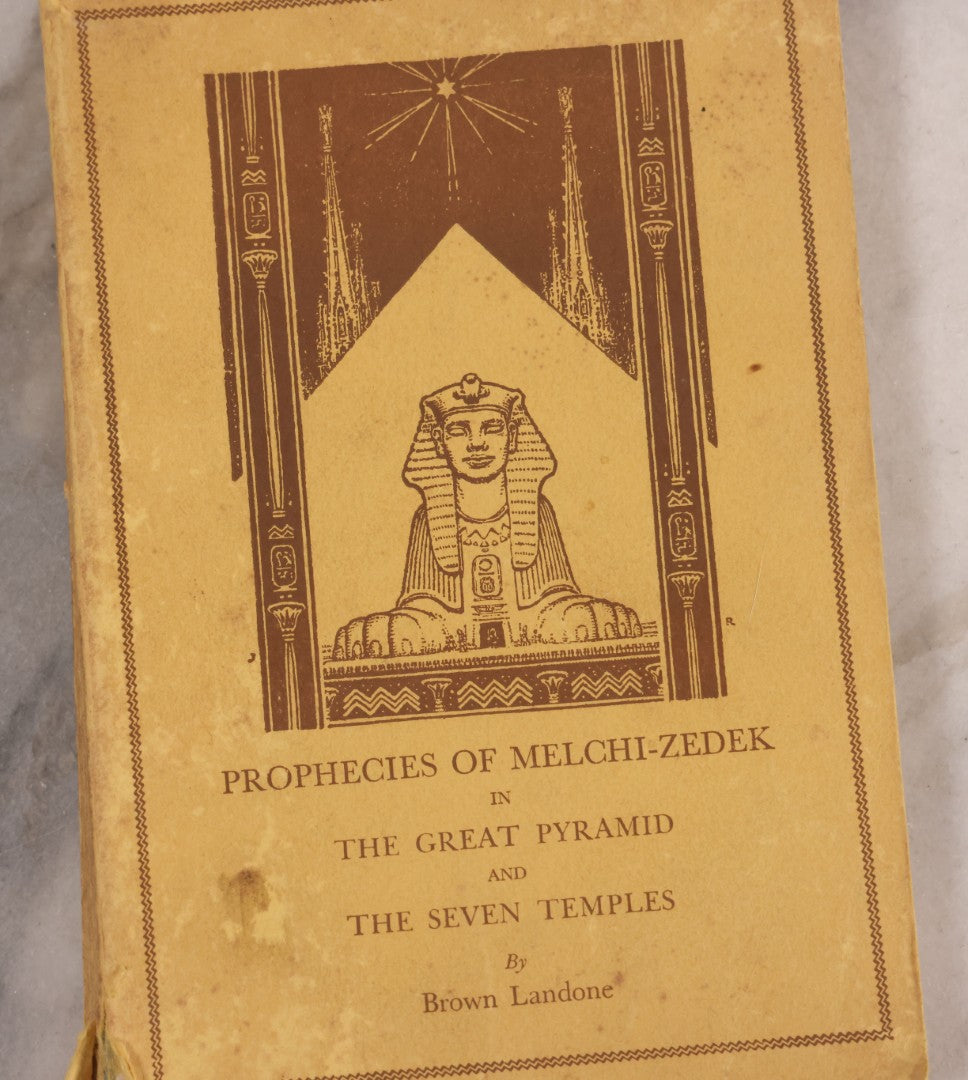 Lot 197 - Vintage "Prophecies Of Melchi-Zedek In The Great Pyramid And The Seven Temples" Book By Brown Landone, Copyright 1940, The Landone Foundation, Inc., Orlando, Winter Park, Florida
