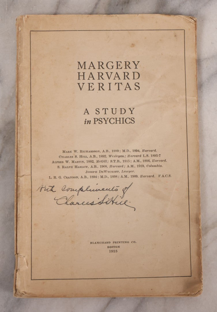 Lot 198 - Vintage "Margery Harvard Veritas A Study In Psychics" Book By Mark W. Richardson, Charles S. Hill, Alfred W. Martin, S. Ralph Harlow, Others, Published By Blanchard Printing Co., Boston, 1925, Signed By Charles S. Hill