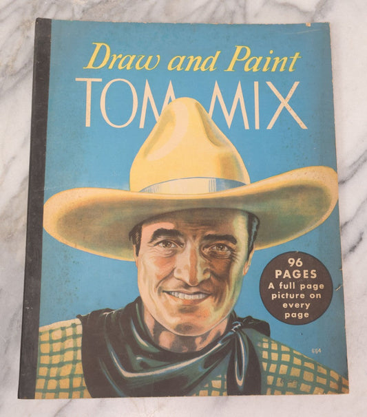 Lot 222 - Vintage "Draw And Paint Tom MIX" Coloring Book, Published By Whitman Publishing Co., Racine, Wisconsin, 1935, 96 Pages, Western Cowboy Film Star